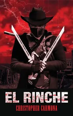 El Rinche: The Ghost Ranger of the Rio Grande