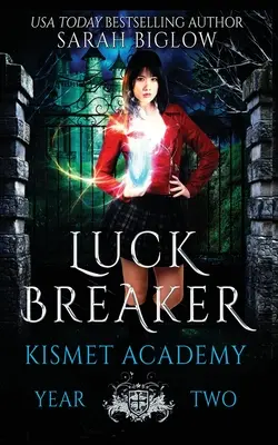 Luck Breaker: A Multicultural Paranormal Academy Novel (Egy multikulturális Paranormális Akadémia-regény) - Luck Breaker: A Multicultural Paranormal Academy Novel