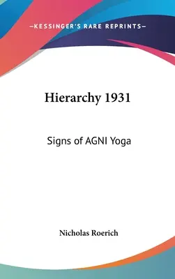 Hierarchia 1931: AGNI jóga jelei - Hierarchy 1931: Signs of AGNI Yoga