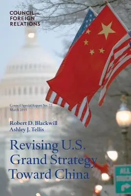 Az Egyesült Államok Kínával szembeni nagystratégiájának felülvizsgálata - Revising U.S. Grand Strategy Toward China