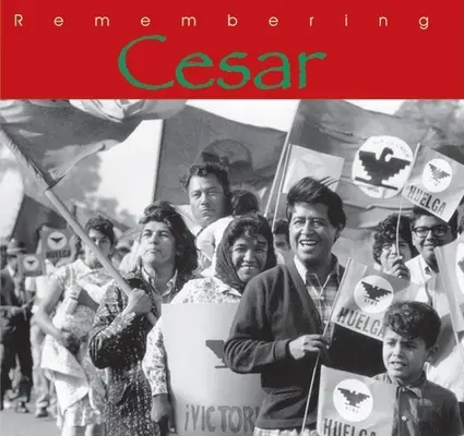 Emlékezve Cesarra: Cesar Chavez öröksége - Remembering Cesar: The Legacy of Cesar Chavez