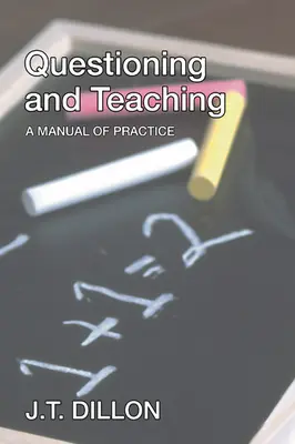 Kérdezés és tanítás: Gyakorlati kézikönyv - Questioning and Teaching: A Manual of Practice