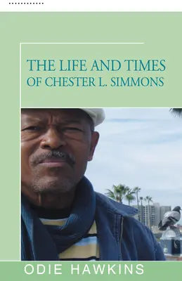 Chester L. Simmons élete és kora - The Life and Times of Chester L. Simmons