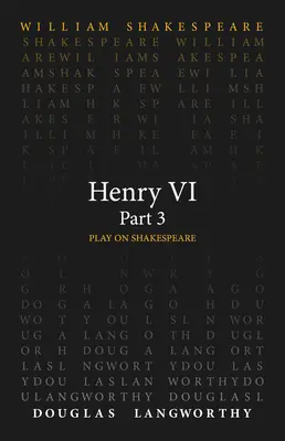 VI. Henrik, 3. rész - Henry VI, Part 3