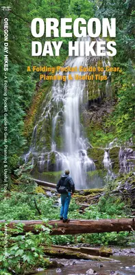 Oregoni egynapos túrák: A Folding Guide to Easy & Accessible Trails (Könnyen és könnyen megközelíthető ösvények) - Oregon Day Hikes: A Folding Guide to Easy & Accessible Trails