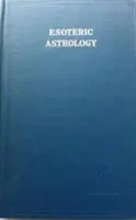 Ezoterikus asztrológia, 3. kötet - Esoteric Astrology, Vol. 3