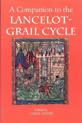 A Companion to the Lancelot-Grail Cycle (Kísérőkönyv a Lancelot-Grail ciklushoz) - A Companion to the Lancelot-Grail Cycle