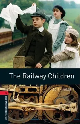 Oxford Bookworms Library: The Railway Children: Level 3: 1000-Word Vocabulary