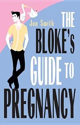 A pasi kalauza a terhességhez - Bloke's Guide to Pregnancy