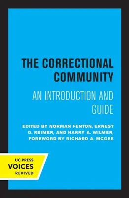 A büntetés-végrehajtási közösség: Bevezetés és útmutató - The Correctional Community: An Introduction and Guide