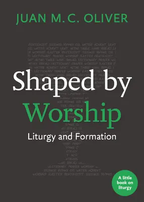 Az istentisztelet által formálva: Liturgia és képzés - Shaped by Worship: Liturgy and Formation