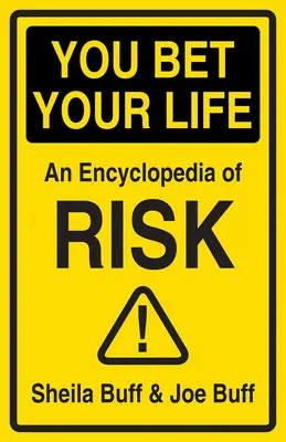 Fogadj az életedre: Útmutató a halálos kockázathoz - You Bet Your Life: Your Guide to Deadly Risk