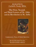 Szent János első, második és harmadik levele és a Jánosnak szóló Jelenések (2. kiadás): Ignatius Katolikus Tanulmányi Biblia - The First, Second and Third Letters of St. John and the Revelation to John (2nd Ed.): Ignatius Catholic Study Bible