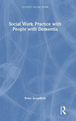 Szociális munka gyakorlata demenciában szenvedő emberekkel - Social Work Practice with People with Dementia