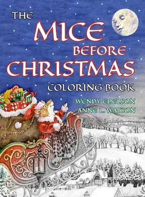 Az egerek karácsony előtt színezőkönyv: A Grayscale Adult Coloring Book and Children's Storybook Featuring a Mouse House Tale of the Night Before Chr - The Mice Before Christmas Coloring Book: A Grayscale Adult Coloring Book and Children's Storybook Featuring a Mouse House Tale of the Night Before Chr