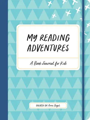 Az én olvasási kalandjaim: Könyvnapló gyerekeknek - My Reading Adventures: A Book Journal for Kids