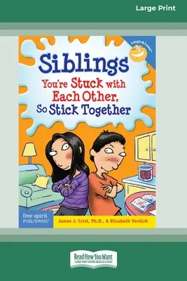 Testvérek: : Egymáshoz vagytok kötve, úgyhogy tartsatok össze [Standard Large Print 16 Pt Edition] - Siblings: : You're Stuck with Each Other, So Stick Together [Standard Large Print 16 Pt Edition]