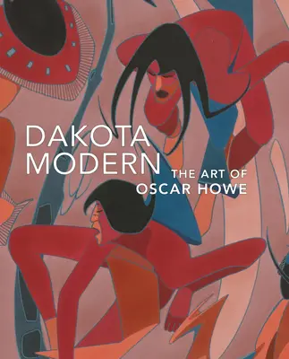 Dakota Modern: Oscar Howe művészete - Dakota Modern: The Art of Oscar Howe