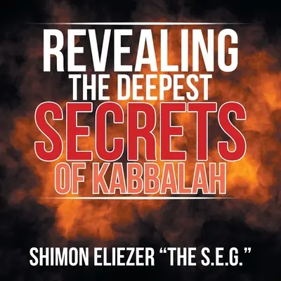 A Kabbala legmélyebb titkainak feltárása - Revealing the Deepest Secrets of Kabbalah