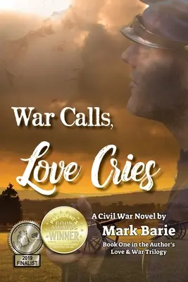 A háború hív, a szerelem kiált: A Civil War Novel - War Calls, Love Cries: A Civil War Novel