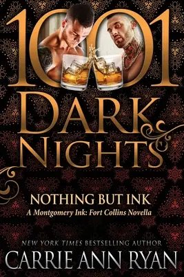 Semmi más, csak tinta: A Montgomery Ink: Fort Collins Novella - Nothing but Ink: A Montgomery Ink: Fort Collins Novella