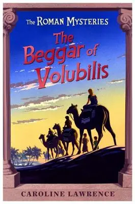 Római rejtélyek: A volubiliszi koldus - 14. könyv - Roman Mysteries: The Beggar of Volubilis - Book 14