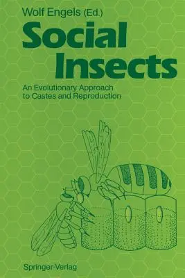 Társas rovarok: A kasztok és a szaporodás evolúciós megközelítése - Social Insects: An Evolutionary Approach to Castes and Reproduction