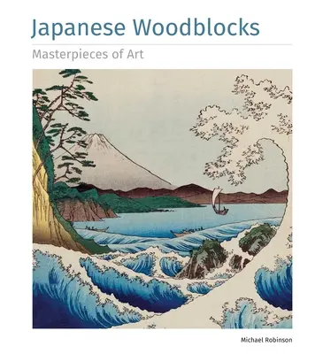 Japán fadúcok A művészet remekművei - Japanese Woodblocks Masterpieces of Art