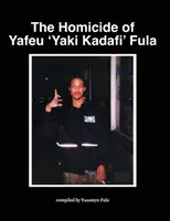 Yafeu 'Yaki Kadafi' Fula gyilkossága - The Homicide of Yafeu 'Yaki Kadafi' Fula