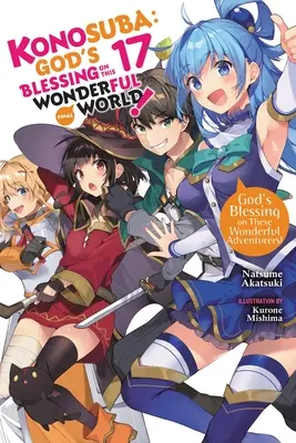 Konosuba: Vol. 17 (Light Novel) - Konosuba: God's Blessing on This Wonderful World!, Vol. 17 (Light Novel)