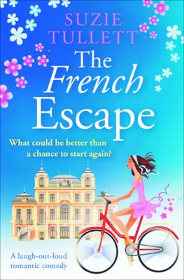 A francia szökés: A Laugh-Out-Loud Romantikus komédia - The French Escape: A Laugh-Out-Loud Romantic Comedy