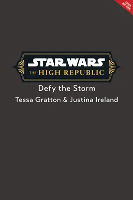 Star Wars: The High Republic: Dacolj a viharral - Star Wars: The High Republic: Defy the Storm