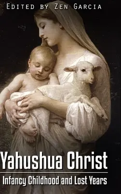 Yahushua Krisztus: Gyermekkor és elveszett évek - Yahushua Christ: Infancy Childhood And Lost Years