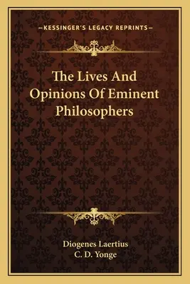 A jeles filozófusok élete és véleményei - The Lives And Opinions Of Eminent Philosophers