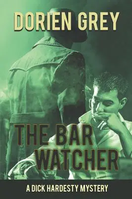 The Bar Watcher (A Dick Hardesty Mystery, #3)