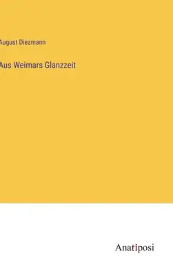 Aus Weimars Glanzzeit