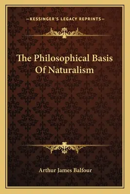 A naturalizmus filozófiai alapja - The Philosophical Basis Of Naturalism