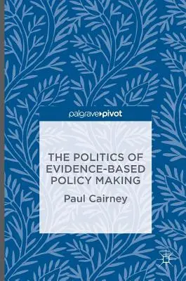 A bizonyítékokon alapuló politikaalkotás politikája - The Politics of Evidence-Based Policy Making