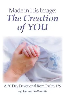 Az Ő képmására teremtve: A te teremtésed - Made in His Image: The Creation of YOU