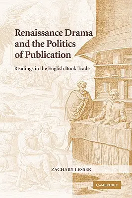 A reneszánsz dráma és a kiadás politikája: Readings in the English Book Trade - Renaissance Drama and the Politics of Publication: Readings in the English Book Trade