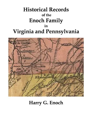 Az Enoch család történelmi feljegyzései Virginiában és Pennsylvaniában - Historical Records of the Enoch Family in Virginia and Pennsylvania