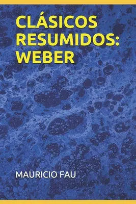 Klasszikusok összefoglalva: Weber - Clsicos Resumidos: Weber