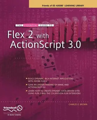 A Flex 2 alapvető útmutatója az ActionScript 3.0-val: Az Ed Adobe Learning Library barátai - The Essential Guide to Flex 2 with ActionScript 3.0: Friends of Ed Adobe Learning Library