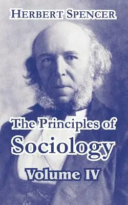 A szociológia alapelvei, IV. kötet - The Principles of Sociology, Volume IV