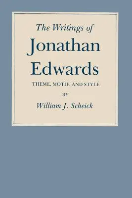 Jonathan Edwards írásai: Téma, motívum és stílus - The Writings of Jonathan Edwards: Theme, Motif, and Style