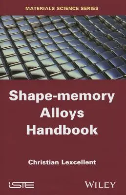 Alakemlékező ötvözetek kézikönyve - Shape-Memory Alloys Handbook