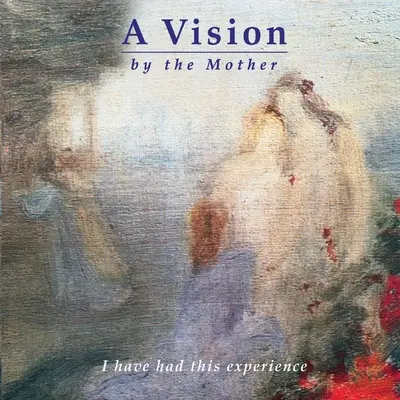 Az Anya látomása - A Vision by the Mother