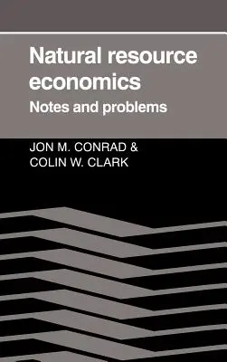 Natural Resource Economics: Megjegyzések és problémák - Natural Resource Economics: Notes and Problems