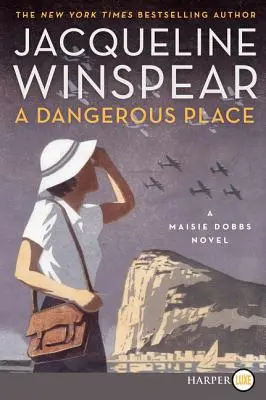 Veszélyes hely: Maisie Dobbs regénye - A Dangerous Place: A Maisie Dobbs Novel