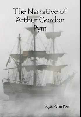 Arthur Gordon Pym elbeszélése - The Narrative of Arthur Gordon Pym